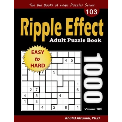 Abbildung von Ripple Effect Adult Puzzle Book: 1000 Easy to Hard Hakyuu (10x10) Puzzles (The Big Books of Logic Series)
