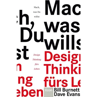 Abbildung von Mach, was Du willst: Design Thinking fürs Leben Ein Manifest für nichtlineare Lebensläufe