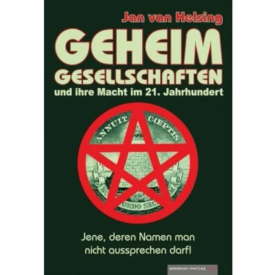 Abbildung von Geheimgesellschaften und ihre Macht im 21. Jahrhundert: Jene, deren Namen man nicht aussprechen darf