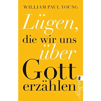 Abbildung von Lügen, die wir uns über Gott erzählen