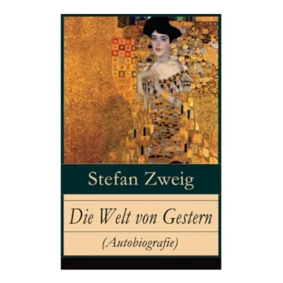 Abbildung von Die Welt von Gestern (Autobiografie): Erinnerungen eines Europäers Das goldene Zeitalter der Sicherheit