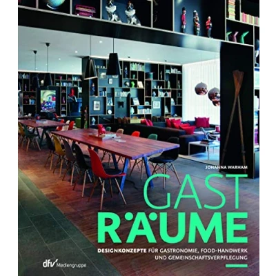 Abbildung von Gasträume: Designkonzepte für Gastronomie, Food Handwerk und Gemeinschaftsverpflegung