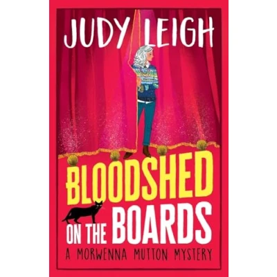 Abbildung von Bloodshed on the Boards: BRAND NEW instalment in Judy Leigh&#039;s page turning cosy mystery series for 2024 (The Morwenna Mutton Mysteries, 2)