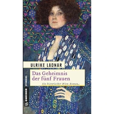 Abbildung von Das Geheimnis der fünf Frauen: Historischer Roman (Historische Romane im GMEINER Verlag)