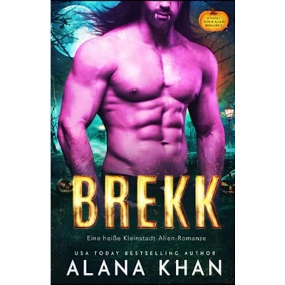 Abbildung von Brekk: Die Schöne und das Biest, Eine gruselige Halloween Alien Romanze (Arixxia Fields: heiße Kleinstadt Romanze, Band 1 (Arrixia Fields Deutsche Serie, 1)