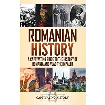 Abbildung von Romanian History: A Captivating Guide to the History of Romania and Vlad Impaler