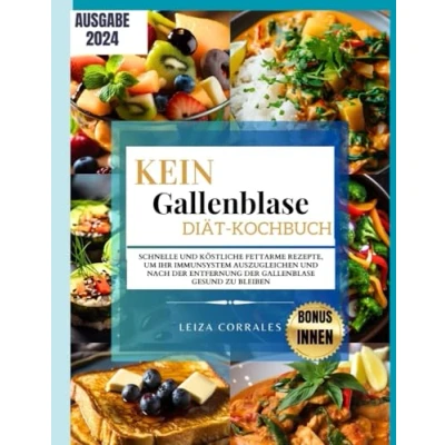 Abbildung von Kein Gallenblasen Diät Kochbuch: Schnelle und köstliche fettarme Rezepte, um Ihr Immunsystem auszugleichen nach der Entfernung Gallenblase gesund zu bleiben