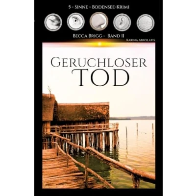 Abbildung von Geruchloser Tod: Bodenseekrimi Becca Brigg Kripo Ravensburg BAND 2 (5 Sinne Bodenseekrimi)