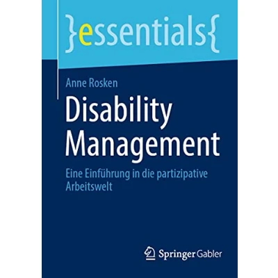 Abbildung von Disability Management: Eine Einführung in die partizipative Arbeitswelt (essentials)