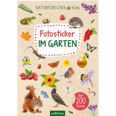 Abbildung von Naturforscher Kids Fotosticker Im Garten: Über 200 Sticker Stickersammlung ab 4 Jahren
