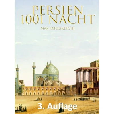 Abbildung von Modernes Iran und altes Persien: im Westen noch unbekannt (Iran/Persien)