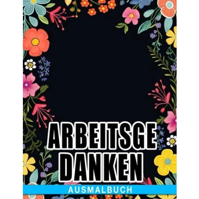 Abbildung von Arbeitsgedanken Ausmalbuch: Magische Ausmalbilder mit Arbeitszitaten für Jugendliche Entspannung und Stressabbau