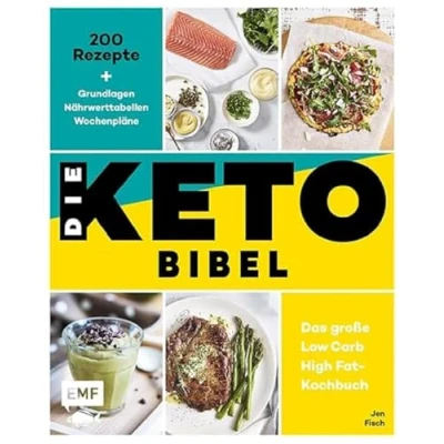 Abbildung von Die Keto Bibel Das große Low Carb High Fat Kochbuch: 200 Rezepte + Grundlagen Nährwerttabellen Wochenpläne