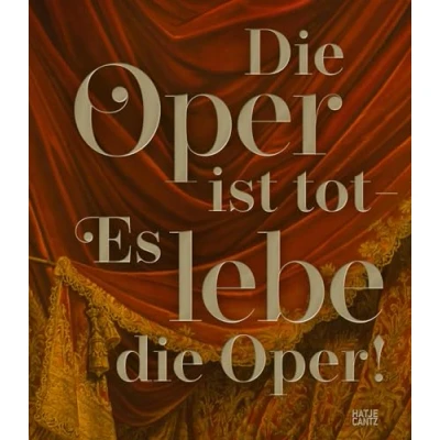 Abbildung von die Oper ist tot Es lebe Oper! (Kulturgeschichte)