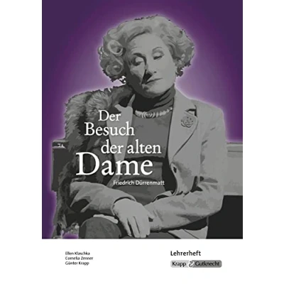 Abbildung von der Besuch alten Dame Friedrich Dürrenmatt: Unterrichtsmaterialien, Aufgaben, Interpretationshilfe, Lehrerheft inkl. Download: (Literatur im Unterricht: Sekundarstufe I)