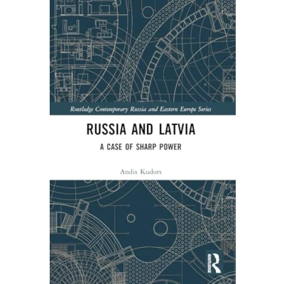 Abbildung von Russia and Latvia: A Case of Sharp Power (Routledge Contemporary Eastern Europe)
