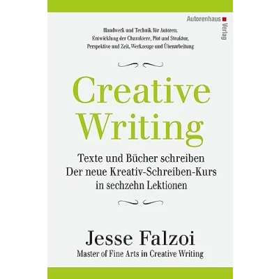 Abbildung von Creative Writing: Texte und Bücher schreiben: Der neue Kreativ Schreiben Kurs in sechzehn Lektionen
