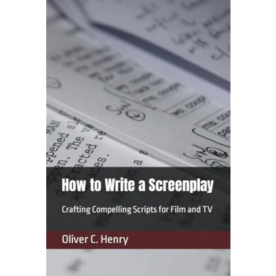 Abbildung von How to Write a Screenplay: Crafting Compelling Scripts for Film and TV