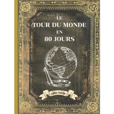 Abbildung von Le Tour du Monde en 80 Jours JULES VERNE Relié: L&#039;INTÉGRALE ÉDITION COLLECTOR COUVERTURE RIGIDE (Annotée d&#039;une biographie) COLLECTION
