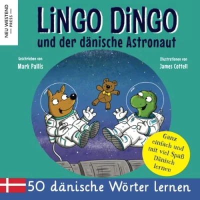 Abbildung von Lingo Dingo und der dänische Astronaut: Eine herzliche Geschichte, die 50 Dänisch Wörter umfasst. Lachen lernen! (zweisprachige büch deutsch) lernen für kinder