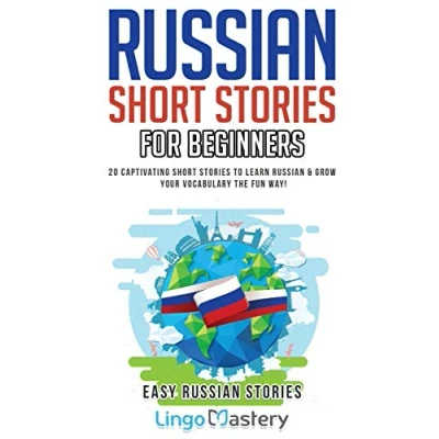 Abbildung von Russian Short Stories For Beginners: 20 Captivating to Learn &amp; Grow Your Vocabulary the Fun Way! (Easy Stories, Band 1)