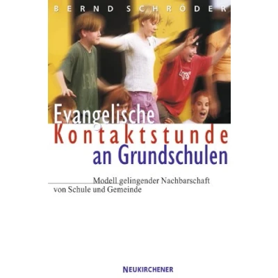 Abbildung von Evangelische Kontaktstunde an Grundschulen. Modell gelingender Nachbarschaft von Schule und Gemeinde