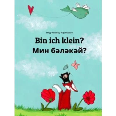 Abbildung von Bin ich klein? Мин бәләкәй?: Zweisprachiges Bilderbuch Deutsch Baschkirisch (zweisprachig/bilingual) (Bilinguale Bücher von Philipp Winterberg)