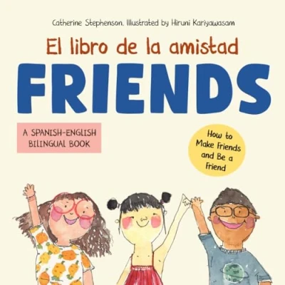 Abbildung von El Libro de la Amistad. FRIENDS. a Spanish English bilingual book: Cómo hacer amigos y ser un buen amigo. How to make friends and be friend. (Spanish dual language books)