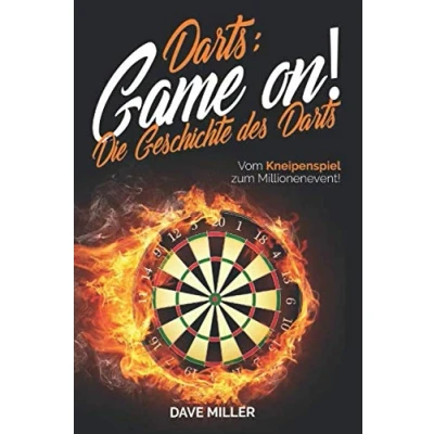 Abbildung von Darts! Game on! Die Geschichte des Darts: Vom Kneipenspiel zum Millionenevent