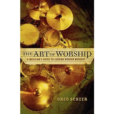 Abbildung von The Art of Worship: A Musician&#039;S Guide To Leading Modern Worship