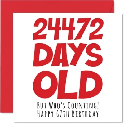Abbildung von Geburtstagskarte zum 67. Geburtstag Männer und Frauen 24472 Tage alt lustige Erwachsene sechzig siebenzigsten Bruder Schwester Oma Großvater Vater 145 mm x