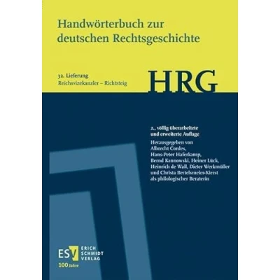 Abbildung von Handwörterbuch zur deutschen Rechtsgeschichte (HRG) Lieferungsbezug Lieferung 32: ReichsvizekanzlerRichtsteig