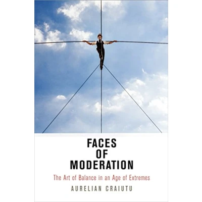 Abbildung von Faces of Moderation: The Art Balance in an Age Extremes (Haney Foundation)
