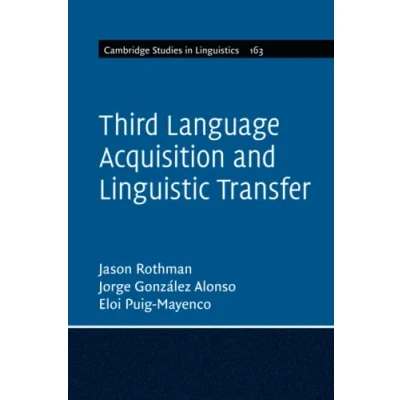 Abbildung von Third Language Acquisition and Linguistic Transfer (Cambridge Studies in Linguistics, 163)