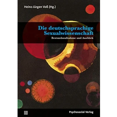 Abbildung von Die deutschsprachige Sexualwissenschaft: Bestandsaufnahme und Ausblick (Angewandte Sexualwissenschaft)