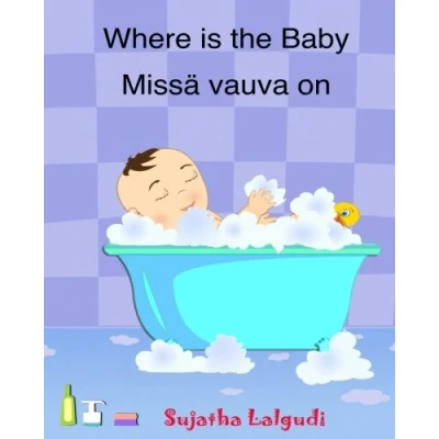 Abbildung von Where is the Baby. Missa vauva on: Children&#039;s book in Finnish. (Finnish Edition) Finnish Picture for kids. (Bilingual English ... books Children, Band 1)