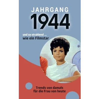 Abbildung von Jahrgang 1944 und so strahlend ... wie ein Filmstar: Das Buch für alle Frauen zum 80. Geburtstag Die perfekte Kombination aus Glückwunschkarte &amp; Geschenkbuch mit 100 Seiten