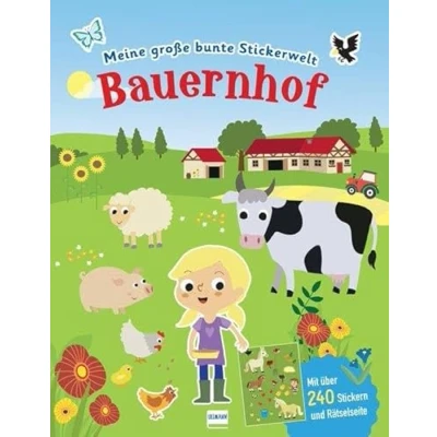Abbildung von Meine große bunte Stickerwelt Bauernhof: Stickerbuch mit über 240 leicht wieder ablösbaren Stickern für Kinder ab 4 Jahren
