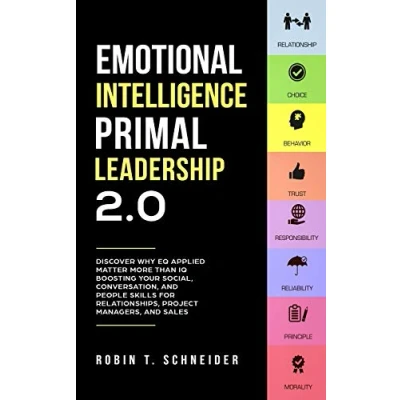 Abbildung von Emotional Intelligence Primal Leadership 2.0: Discover Why EQ Applied Matter More Than IQ Boosting Your Social, Conversation, and People Skills for Relationships, Project Managers, Sales