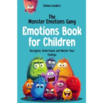 Abbildung von The Monster Emotions Gang Book for Children: Recognize, Understand, and Master Your Feelings