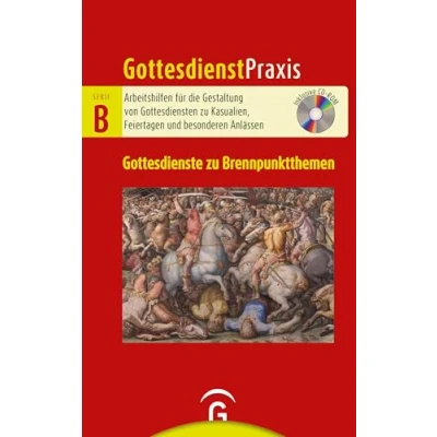 Abbildung von Gottesdienste zu Brennpunktthemen: Mit CD ROM (Gottesdienstpraxis Serie B, Band 0)