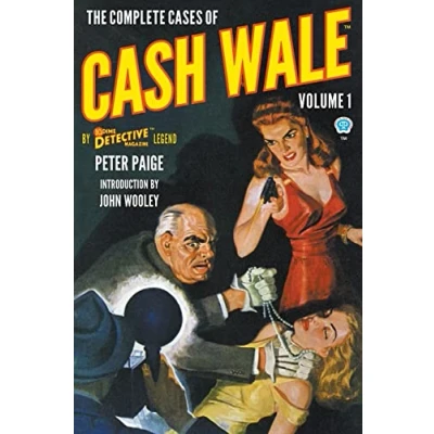 Abbildung von The Complete Cases of Cash Wale, Volume 1 (Dime Detective Library)