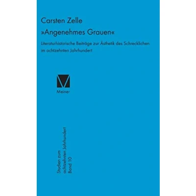 Abbildung von »Angenehmes Grauen«: Literaturhistorische Beiträge zur Ästhetik des Schrecklichen im achtzehnten Jahrhundert (Studien zum 18. Jahrhundert, Band 10)