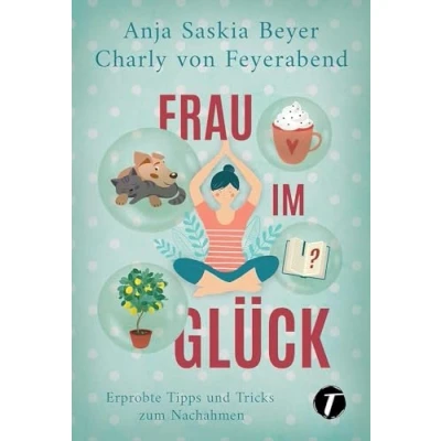 Abbildung von Frau im Glück Erprobte Tipps und Tricks zum Nachahmen