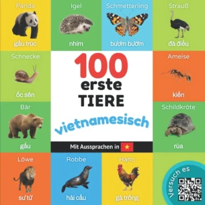 Abbildung von 100 erste Tiere auf vietnamesisch: Zweisprachiges Bilderbuch für Kinder: deutsch / vietnamesisch mit Aussprachen