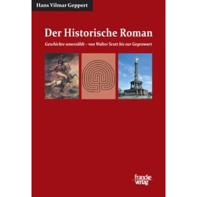 Abbildung von Der Historische Roman: Geschichte umerzählt von Walter Scott bis zur Gegenwart: umerzaehlt Gegenwart