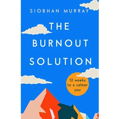 Abbildung von The Burnout Solution: 12 weeks to a calmer you
