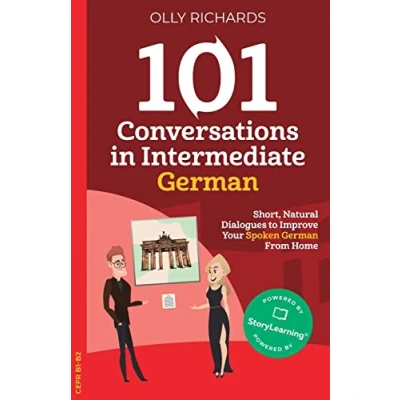 Abbildung von 101 Conversations in Intermediate German: Short, Natural Dialogues to Improve Your Spoken German From Home (101 Conversations: Edition, Band 2)