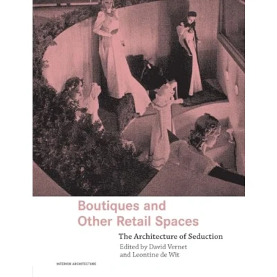Abbildung von Boutiques and Other Retail Spaces: The Architecture of Seduction (Interior Architecture)