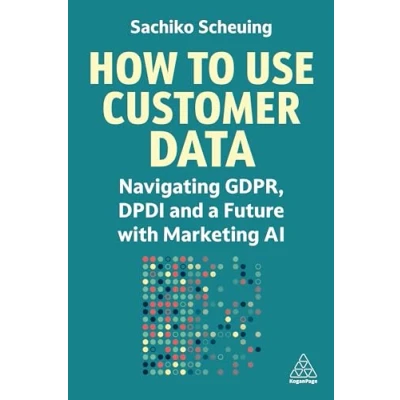 Abbildung von How to Use Customer Data: Navigating GDPR, DPDI and a Future with Marketing AI